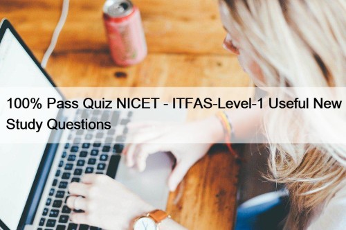 100% Pass Quiz NICET - ITFAS-Level-1 Useful New ...